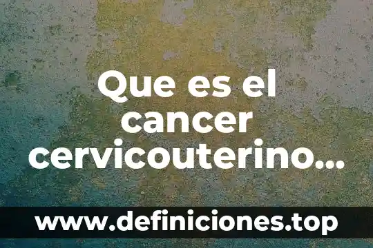 Que es la probabilidad condicional en estadistica 8 Que es el cancer cervicouterino estadistica