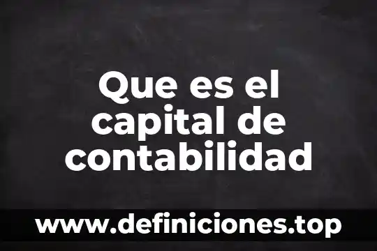 Que es el capital extranjero en mexico 3 Que es el capital de contabilidad