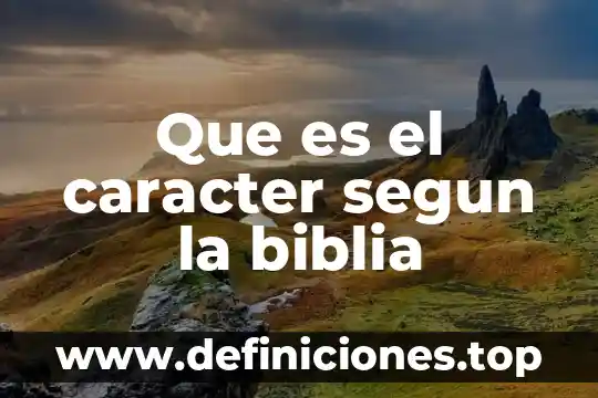 Que es bondad de dios segun la biblia 7 Que es el caracter segun la biblia