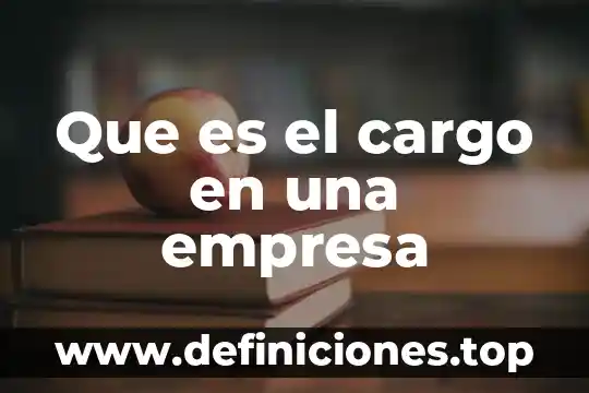 Qué es el isrva cargo 4 Que es el cargo en una empresa