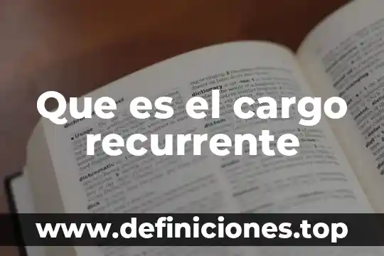 Qué es el isrva cargo 6 Que es el cargo recurrente