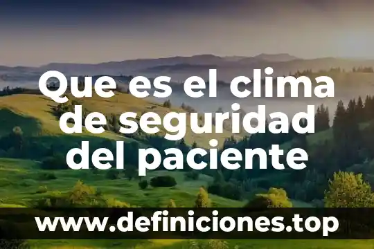 Que es el clima organizacional segun likert 4 Que es el clima de seguridad del paciente
