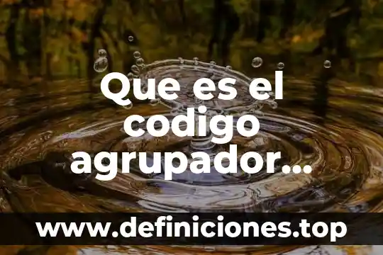 Que es establecimiento permanente codigo fiscal de la federacion 8 Que es el codigo agrupador para la contabilidad electronica