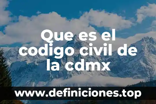 Que es el derecho civil segun unam 5 Que es el codigo civil de la cdmx