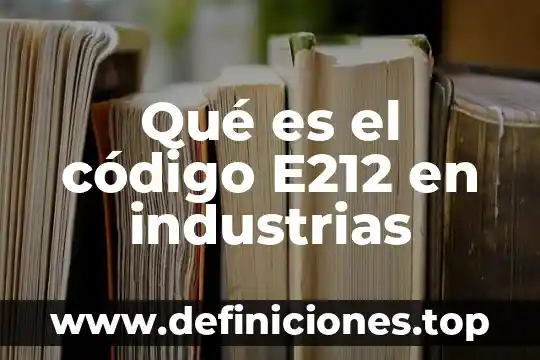 Qué es el código E212 en industrias