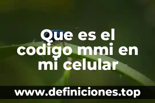 Policarbonato celular que es 4 Que es el codigo mmi en mi celular