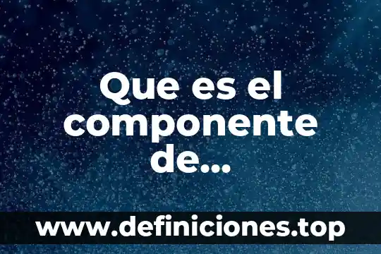Que es componente natural social cultural economico y politico brainly 7 Que es el componente de comunicacion transmisor