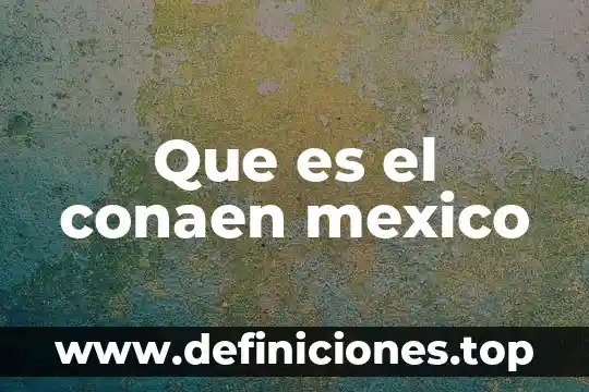 Qué es el WTC en México 3 Que es el conaen mexico