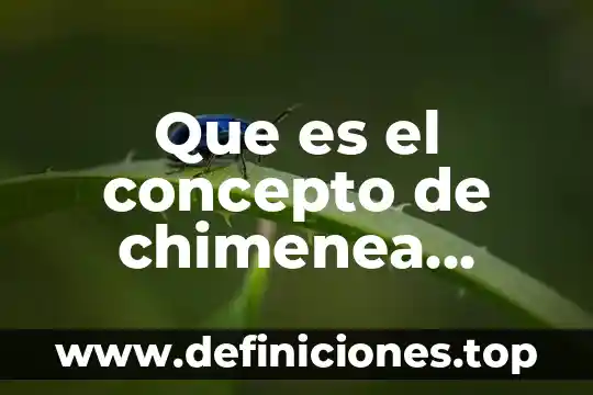 Que es el concepto de chimenea volcánico