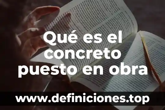 Qué es una propuesta análisis de puesto 8 Qué es el concreto puesto en obra