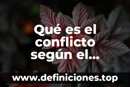 Que es el conflicto entre grupos 4 Qué es el conflicto según el derecho