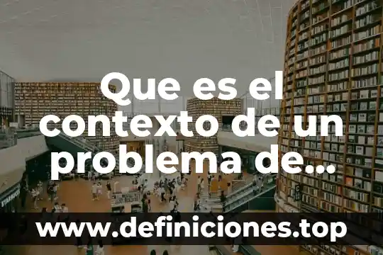 Que es una variable de la investigación 3 Que es el contexto de un problema de investigación sampiery
