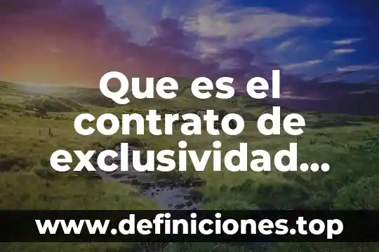 Que es el contrato de exclusividad de televisa