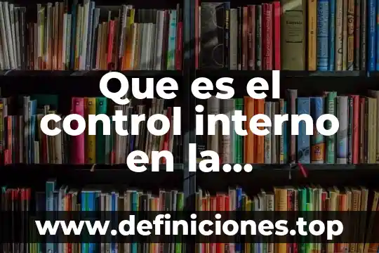 Que es un software para elaboracion de diseños 7 Que es el control interno en la administracion publica