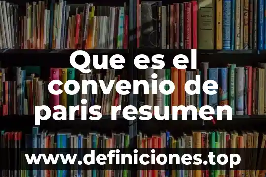Que es la comuna de paris y su importancia 6 Que es el convenio de paris resumen
