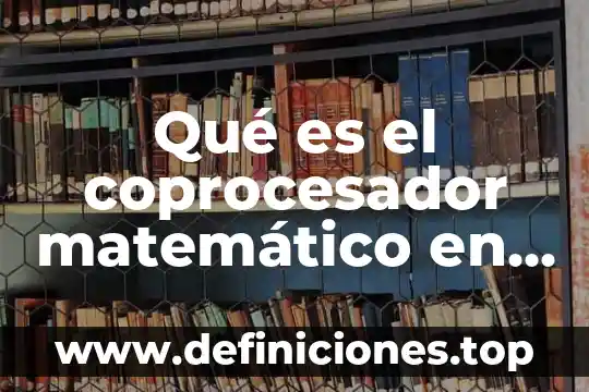 Qué es error de autenticación en wifi Yahoo 7 Qué es el coprocesador matemático en informática