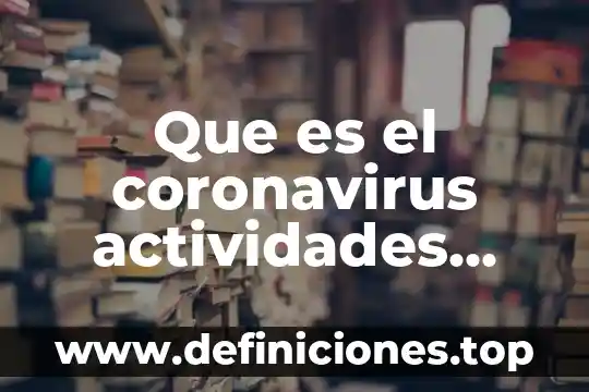 Que es un cartel para exposicionpara niños de primaria 8 Que es el coronavirus actividades para ninos de primaria