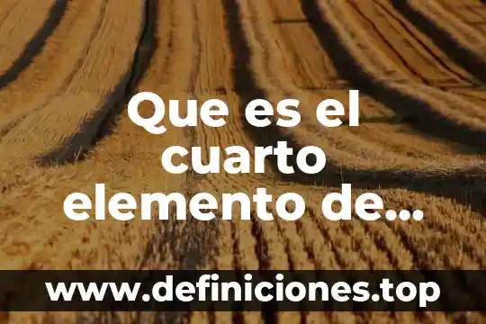 Que es el elemento de expacion 4 Que es el cuarto elemento de morris