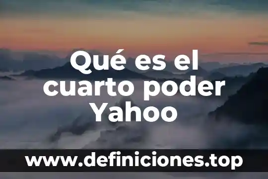 Qué es el cuarto poder Yahoo