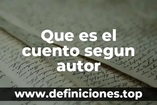 Que es el cuento segun autor