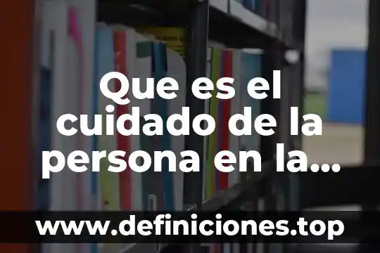 Que es la motivación y como funciona 4 Que es el cuidado de la persona en la motivacion