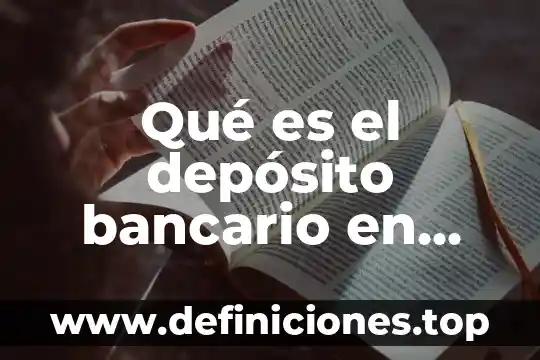 Qué es el depósito bancario en derecho mercantil