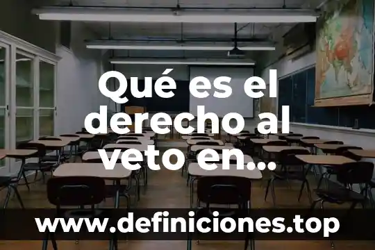 Qué es un contrato indefinido en Colombia 4 Qué es el derecho al veto en Colombia