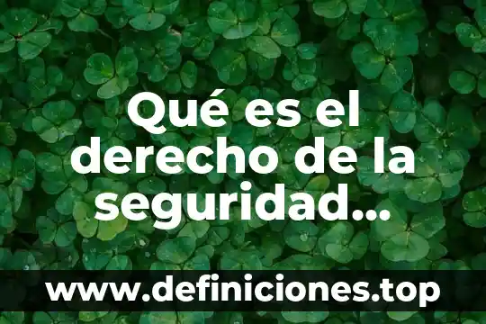 Qué es el derecho de la seguridad jurídica