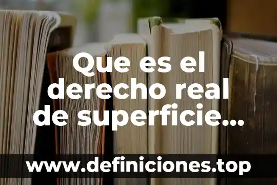 Qué es un contrato indefinido en Colombia 3 Que es el derecho real de superficie en colombia