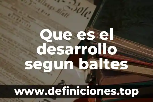 Que es invalidación en desarrollo organizacional 5 Que es el desarrollo segun baltes