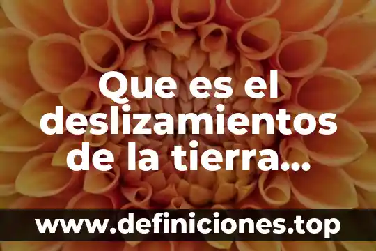 Que es el pandillerismo causas y consecuencias 8 Que es el deslizamientos de la tierra causas y consecuencias
