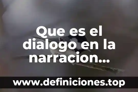 Que es el dialogo en la narracion resumen