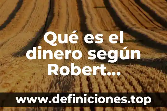 Qué es la eudemonía según Aristóteles 7 Qué es el dinero según Robert Kiyosaki