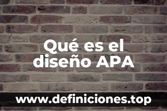 Que es critica en formato apa 4 Qué es el diseño APA