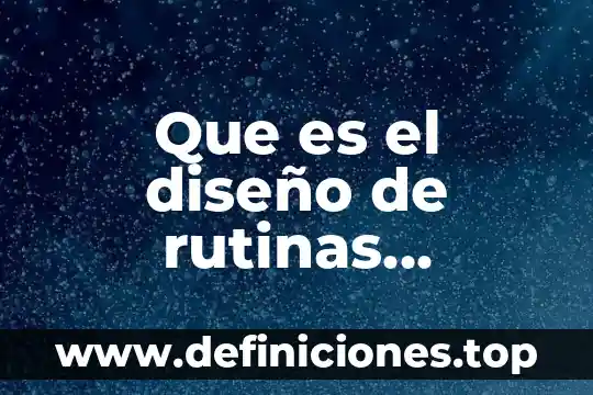 Que es el diseño de rutinas autonomas