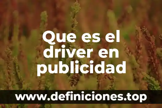 Que es el driver en publicidad