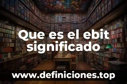 Que es el ebit significado