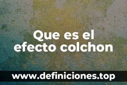 Qué es un efecto de igualación 6 Que es el efecto colchon