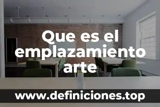 Que es un monten y para que sirve 7 Que es el emplazamiento arte