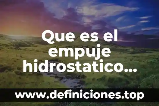 Que es una oda definicion 3 Que es el empuje hidrostatico definicion