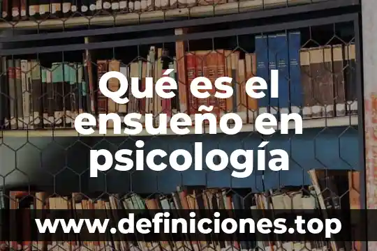 Qué es el ensueño en psicología