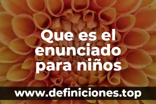 Que es el enunciado para niños