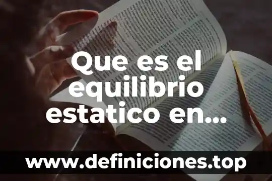 Que es una generacion en biologia 3 Que es el equilibrio estatico en biologia