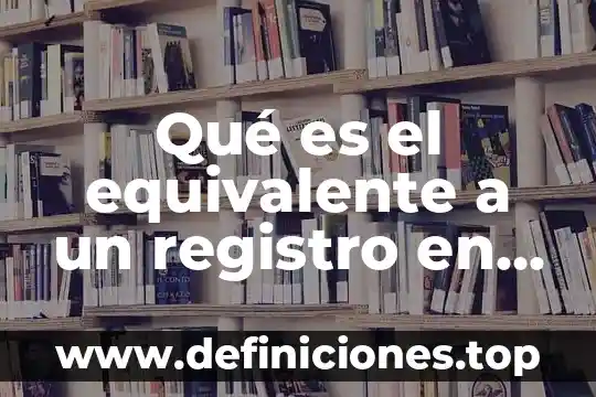 Que es una comando access 7 Qué es el equivalente a un registro en Access