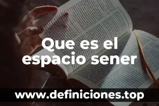 Que es la colonizacion del espacio 3 Que es el espacio sener
