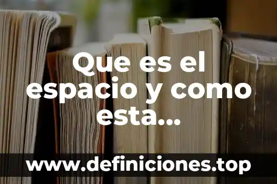 Que es relacional en el espacio geografico 8 Que es el espacio y como esta conformado geográfico
