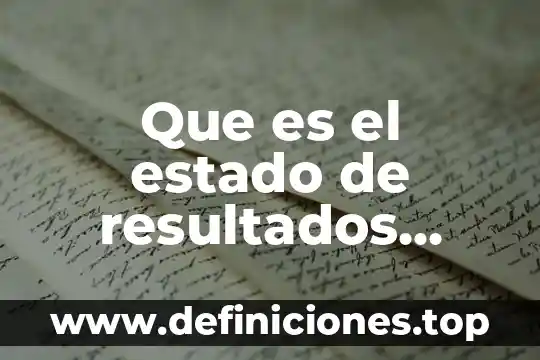 Que es la interpretacion de resultados estadisticos 7 Que es el estado de resultados segun las nif