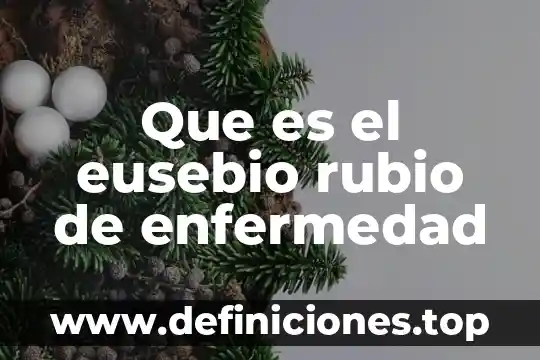 Que es la enfermedad purpura en los niños 6 Que es el eusebio rubio de enfermedad