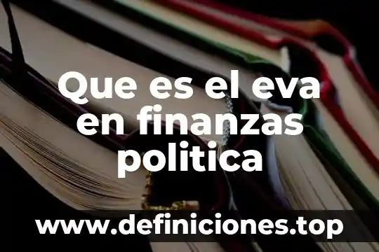 Que es el eva en finanzas politica