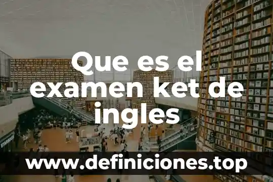 Que es el examen ket de ingles